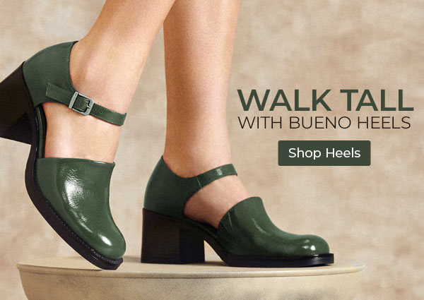Walk Tall with Bueno Heels. Shop Heels.